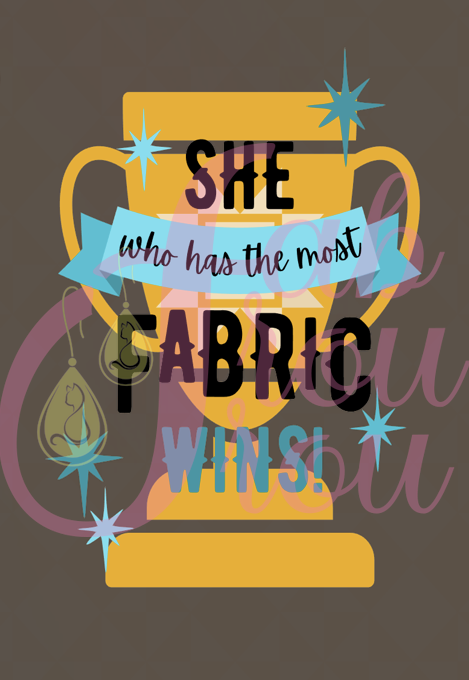 She Who Has Most Fabric Wins Magnet